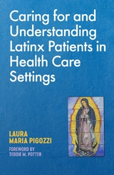 Caring for and Understanding Latinx Patients in Health Care Settings - Laura Maria Pigozzi