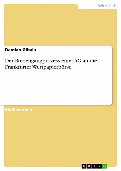 Der Börsengangprozess einer AG an die Frankfurter Wertpapierbörse - Damian Gibala