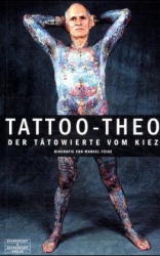 Tattoo-Theo. Der Tätowierte vom Kiez - Marcel Feige