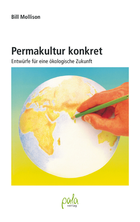 Permakultur konkret - Bill Mollison