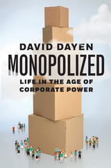 Monopolized -  David Dayen