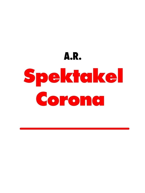 Spektakel Corona - A. R.