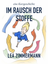 Im Rausch der Stoffe - Lea Zimmermann