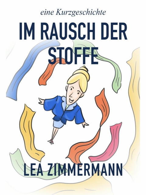 Im Rausch der Stoffe - Lea Zimmermann