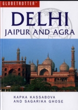 Delhi, Jaipur and Agra - Kassabova, Kapka; Ghose, Sagarika