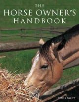 The Horse Owner's Handbook - Swift, Penny