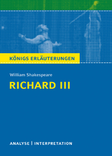 Richard III von William Shakespeare. Königs Erläuterungen. - William Shakespeare