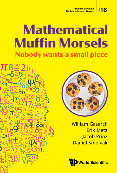 Mathematical Muffin Morsels: Nobody Wants A Small Piece -  Smolyak Daniel Smolyak,  Metz Erik Metz,  Prinz Jacob Prinz,  Gasarch William Gasarch