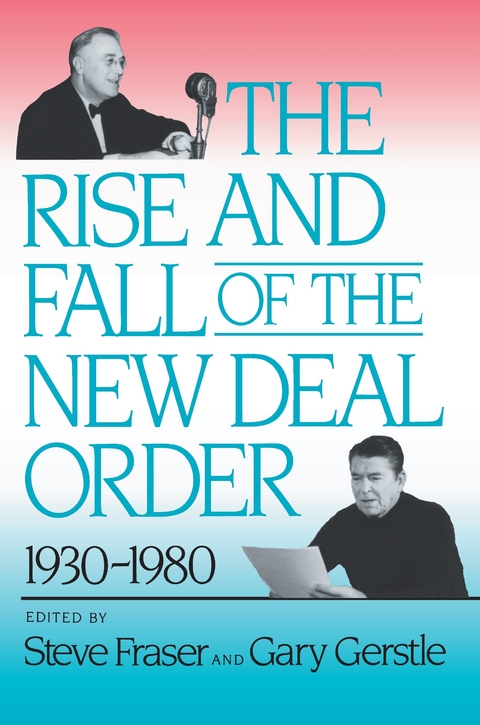 The Rise and Fall of the New Deal Order, 1930-1980 - 