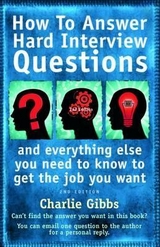 How to Answer Hard Interview Question 2nd Edition - Gibbs, Charlie