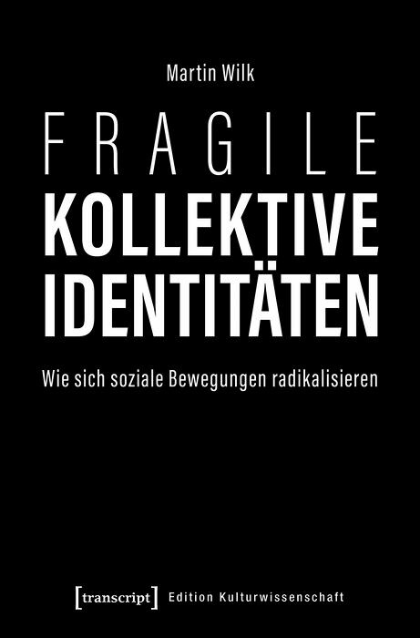 Fragile kollektive Identitäten - Martin Wilk