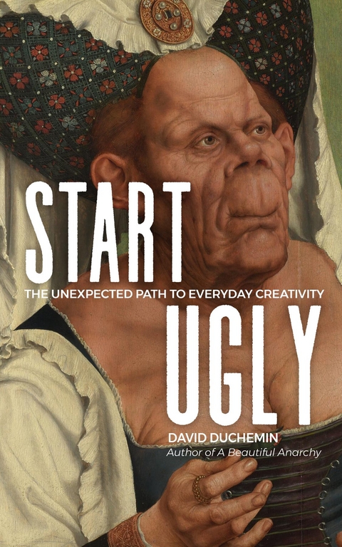 Start Ugly -  David DuChemin