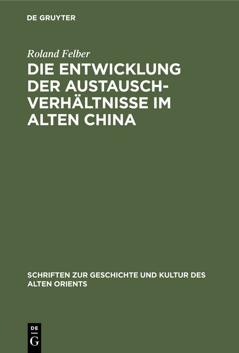 Die Entwicklung der Austauschverhältnisse im Alten China - Roland Felber