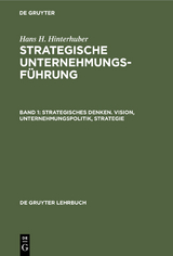 Strategisches Denken. Vision, Unternehmungspolitik, Strategie - Hans H. Hinterhuber