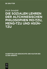 Die sozialen Lehren der altchinesischen Philosophen Mo-Tzu, Meng-Tzu und Hsün-Tzu - Erich Steinfeld