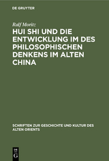 Hui Shi und die Entwicklung im des philosophischen Denkens im Alten China - Ralf Moritz