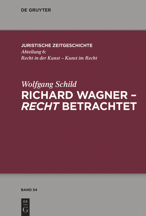 Richard Wagner - recht betrachtet - Wolfgang Schild