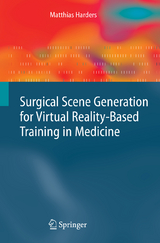 Surgical Scene Generation for Virtual Reality-Based Training in Medicine - Matthias Harders