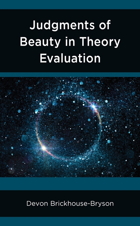 Judgments of Beauty in Theory Evaluation -  Devon Brickhouse-Bryson