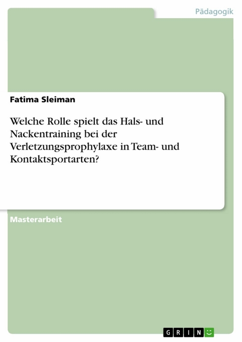 Welche Rolle spielt das Hals- und Nackentraining bei der Verletzungsprophylaxe in Team- und Kontaktsportarten? - Fatima Sleiman