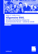 Allgemeine BWL - Döring, Birga; Tiedtke, Jürgen; Döring, Tim; Harmgardt, Wolfgang; Lange, Axel; Michaelsen, Kai; Tiedtke, Jürgen