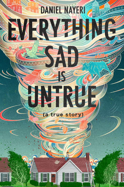 Everything Sad Is Untrue -  Daniel Nayeri