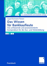 Das Wissen für Bankkaufleute - Gerhard Lippe, Jörn Esemann, Thomas Taenzer