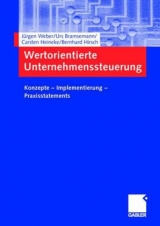 Wertorientierte Unternehmenssteuerung - Jürgen Weber, Urs Bramsemann, Carsten Heineke, Bernhard Hirsch