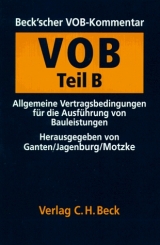 Beck'scher VOB-Kommentar. Gesamtwerk. Teile A, B und C mit Loseblatt-Ergänzungsordner / Verdingungsordnung für Bauleistungen Teil B - Jörg Bewersdorf, Manfred Cuypers, Hans Ganten