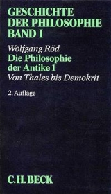 Geschichte der Philosophie  Bd. 1: Die Philosophie der Antike 1: Von Thales bis Demokrit - Wolfgang Röd