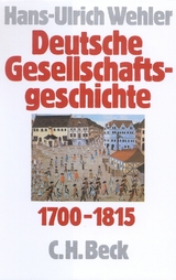 Deutsche Gesellschaftsgeschichte Bd. 1: Vom Feudalismus des Alten Reiches bis zur Defensiven Modernisierung der Reformära 1700-1815