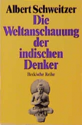 Die Weltanschauung der indischen Denker - Albert Schweitzer