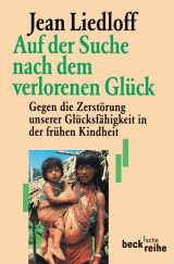 Auf der Suche nach dem verlorenen Glück - Jean Liedloff