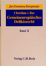 Gemeineuropäisches Deliktsrecht Bd. 2: Schaden und Schadenersatz, Haftung für und ohne eigenes Fehlverhalten, Kausalität und Verteidigungsgründe