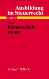 Ausbildung im Steuerrecht / Körperschaftsteuer - Helmut Haas