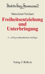 Freiheitsentziehung und Unterbringung - Rolf Marschner, Bernd Volckart, Erwin Saage, Horst Göppinger