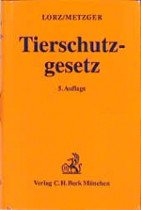 Tierschutzgesetz - Lorz, Albert; Metzger, Ernst