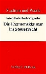 Die Examensklausur im Steuerrecht - Wolfgang Jakob, Dorothee Hallerbach, Oliver Zugmeier