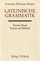 Handbuch der Altertumswissenschaft / Lateinische Grammatik Bd. 2: Lateinische Syntax und Stilistik mit dem allgemeinen Teil der lateinischen Grammatik - Johann Baptist Hofmann