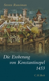 Die Eroberung von Konstantinopel 1453 - Steven Runciman