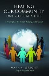 Healing Our Community One recipe at a time - Mark A. Wright