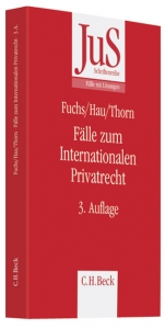 Fälle zum Internationalen Privatrecht - Fuchs, Angelika; Hau, Wolfgang; Thorn, Karsten