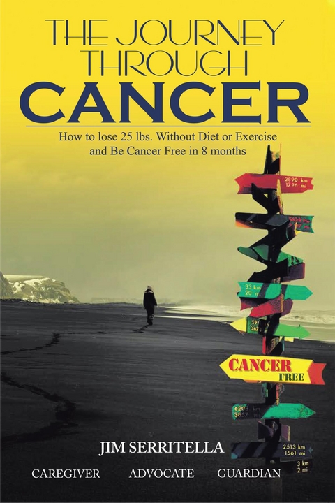 The Journey Through Cancer - James Serritella