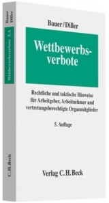 Wettbewerbsverbote - Bauer, Jobst-Hubertus; Diller, Martin