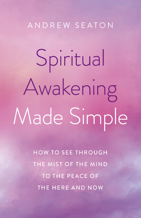 Spiritual Awakening Made Simple -  Andrew Seaton