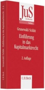 Einführung in das Kapitalmarktrecht - Grunewald, Barbara; Schlitt, Michael