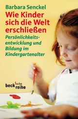 Wie Kinder sich die Welt erschließen - Barbara Senckel