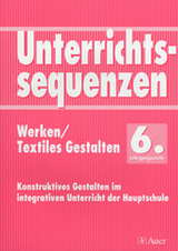 Unterrichtssequenzen Werken/Textiles Gestalten 6 -  Rabenstein,  Stichler,  Vlasak-Heinz