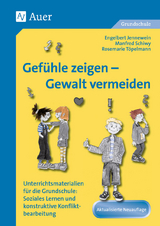 Gefühle zeigen, Gewalt vermeiden - E. Jennewein, M. Schiwy, R. Töpelmann