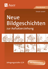 Neue Bildgeschichten zur Aufsatzerziehung 3/4 - Ursula Lassert